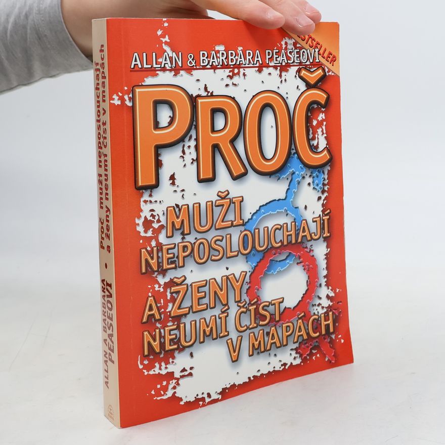 Allan Pease Proč muži neposlouchají a ženy neumí číst v mapách