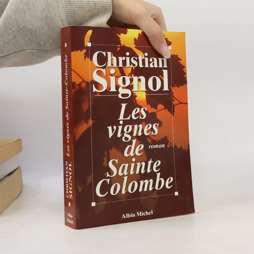 Christian Signol Les vignes de Sainte-Colombe