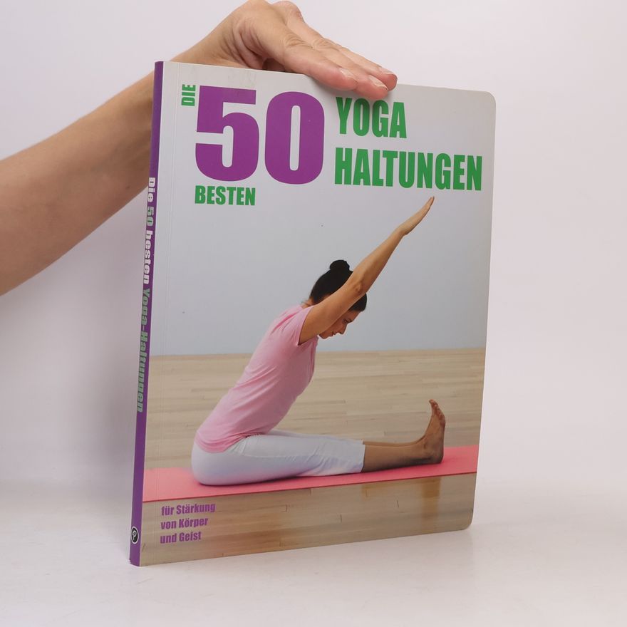Autorenkollektiv Die 50 besten Yoga Haltungen