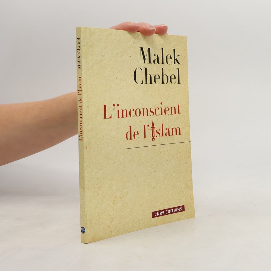 Malek Chebel L'Inconscient de l'Islam
