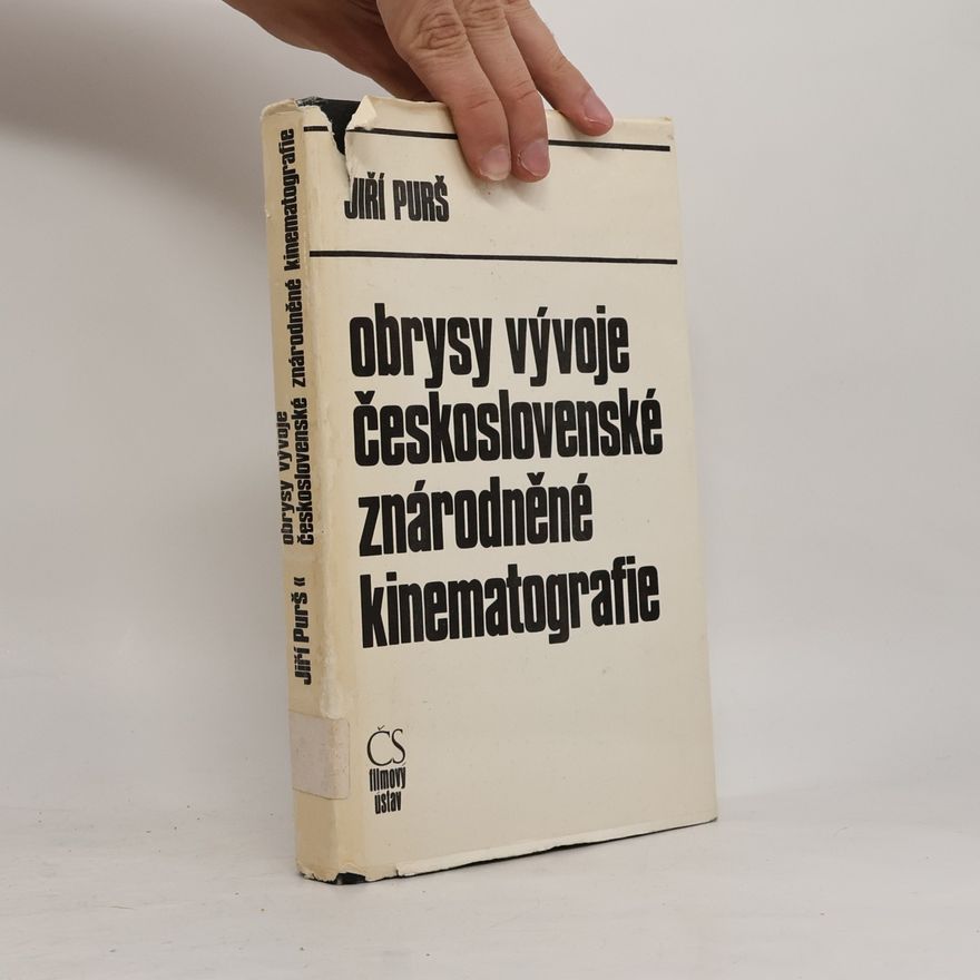 Jiří Purš Obrysy vývoje československé znárodněné kinematografie