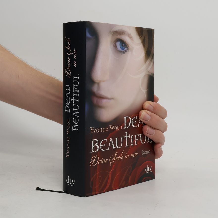 Yvonne Woon Dead Beautiful. Deine Seele in mir