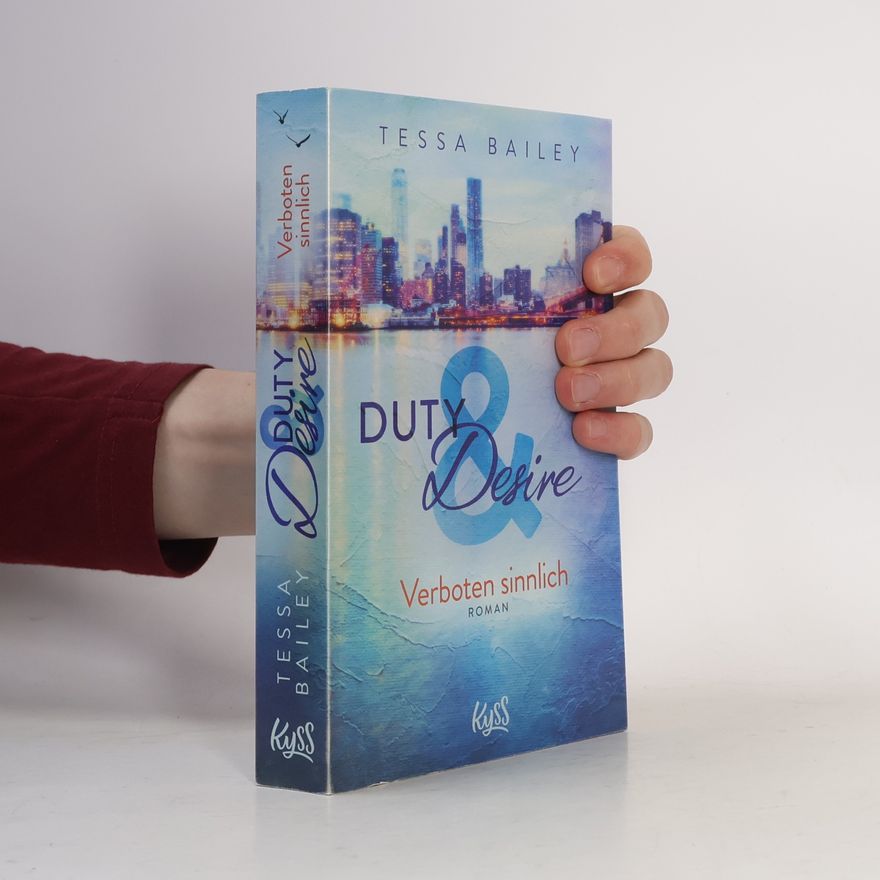 Tessa Bailey Duty & Desire - Verboten sinnlich