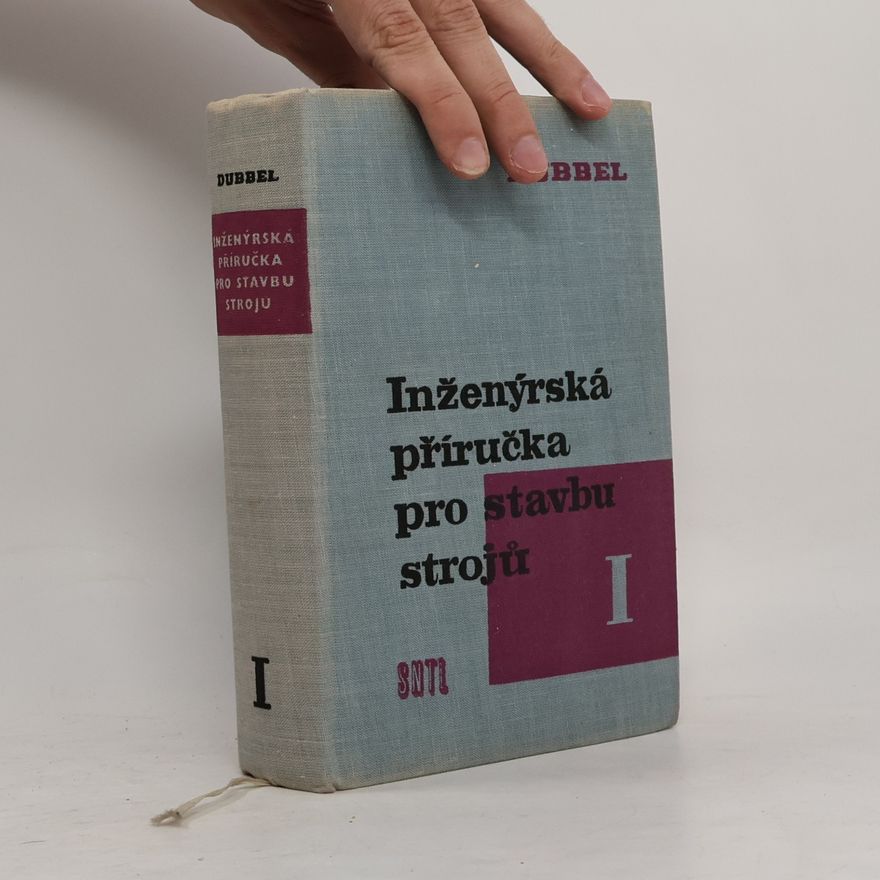 Heinrich Dubbel Inženýrská příručka pro stavbu strojů I