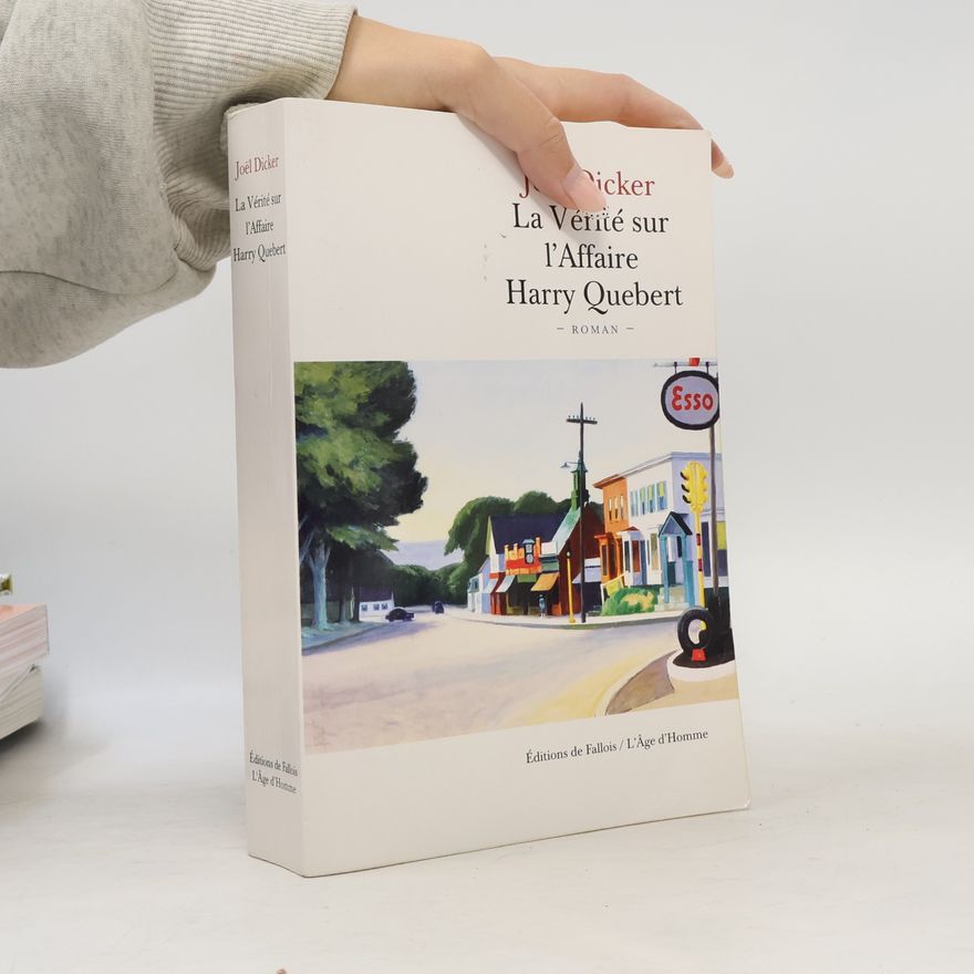 Joël Dicker La Vérité sur l'Affaire Harry Quebert