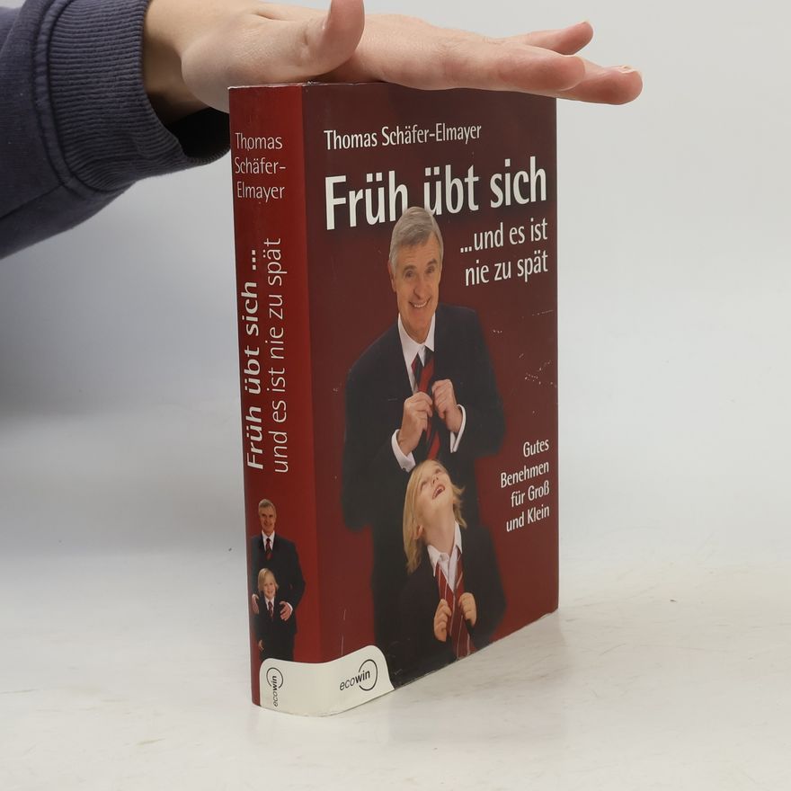 Thomas Schäfer-Elmayer Früh übt sich... und es ist nie zu spät