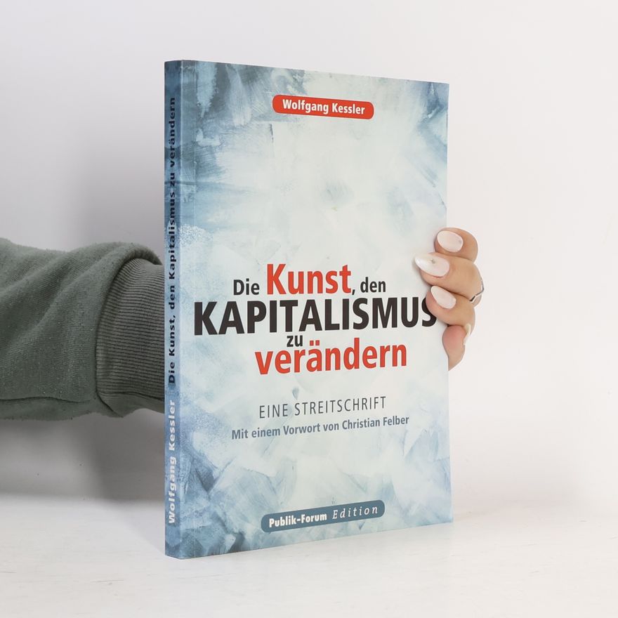 Wolfgang Kessler Die Kunst, den Kapitalismus zu verändern