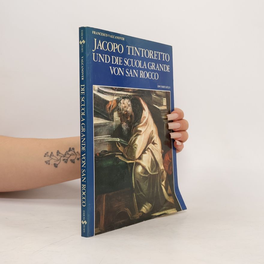 Francesco Valcanover Jacopo Tintoretto und die Scuola Grande von San Rocco