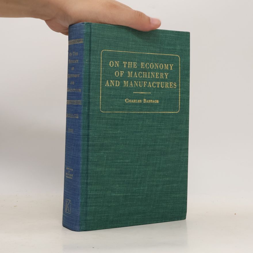 Charles Babbage On the Economy of Machinery and Manufactures