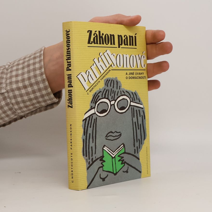C. Northcote Parkinson Zákon paní Parkinsonové a jiné úvahy o domácnosti