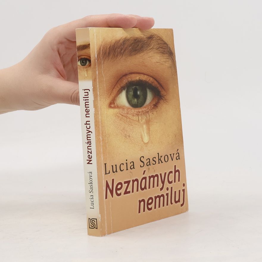 Lucia Sasková Neznámych nemiluj