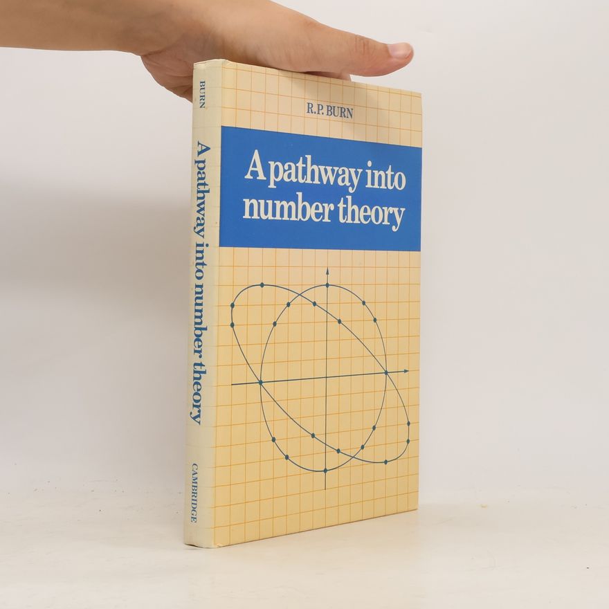R. P. Burn A Pathway into Number Theory
