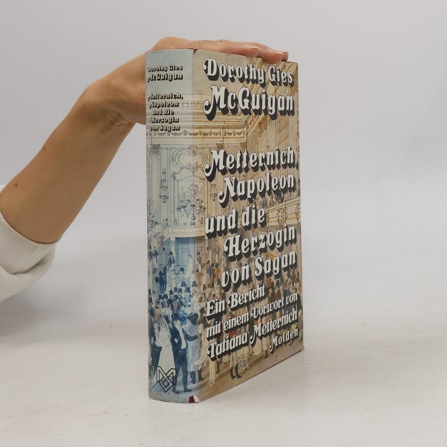 Dorothy Gies McGuigan Metternich, Napoleon und die Herzogin von Sagan