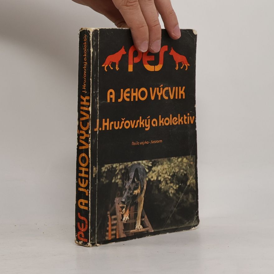 Jozef Hrušovský Pes a jeho výcvik