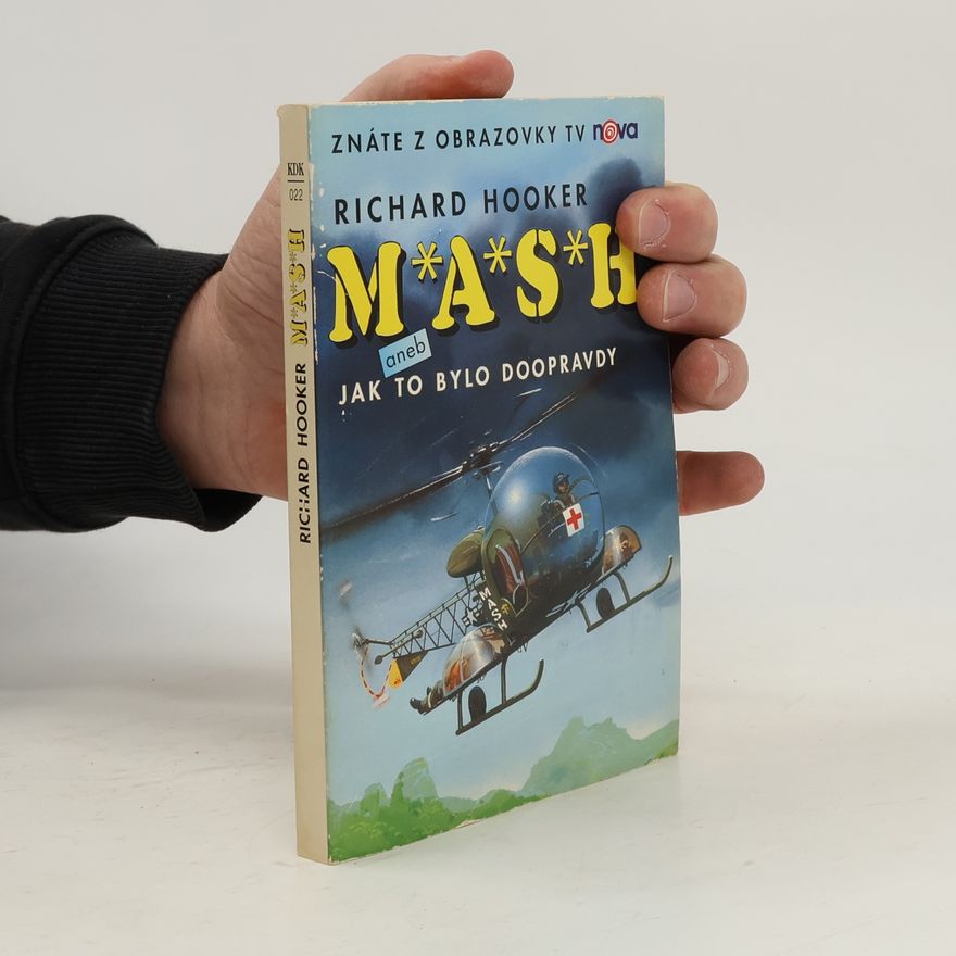 Richard Hooker M*A*S*H. Jak to bylo doopravdy