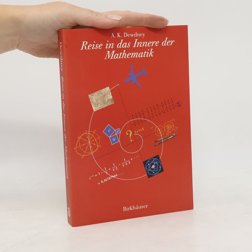 Alexander K. Dewdney Reise ins Innere der Mathematik