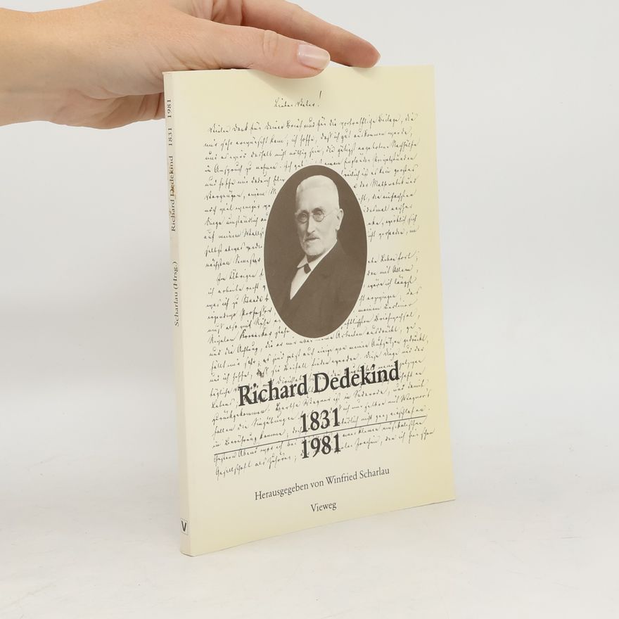 Winfried Scharlau Richard Dedekind 1831–1981