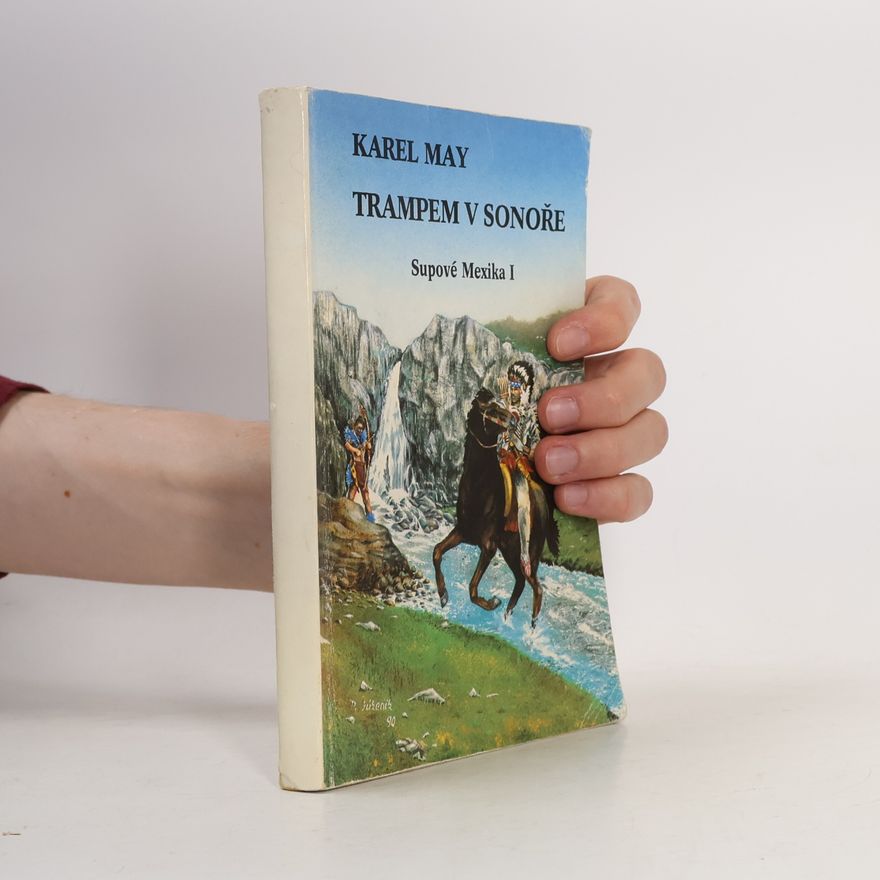 Karl May Trampem v Sonoře. Supové Mexika I