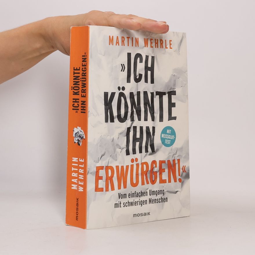 Martin Wehrle Ich könnte ihn erwürgen!
