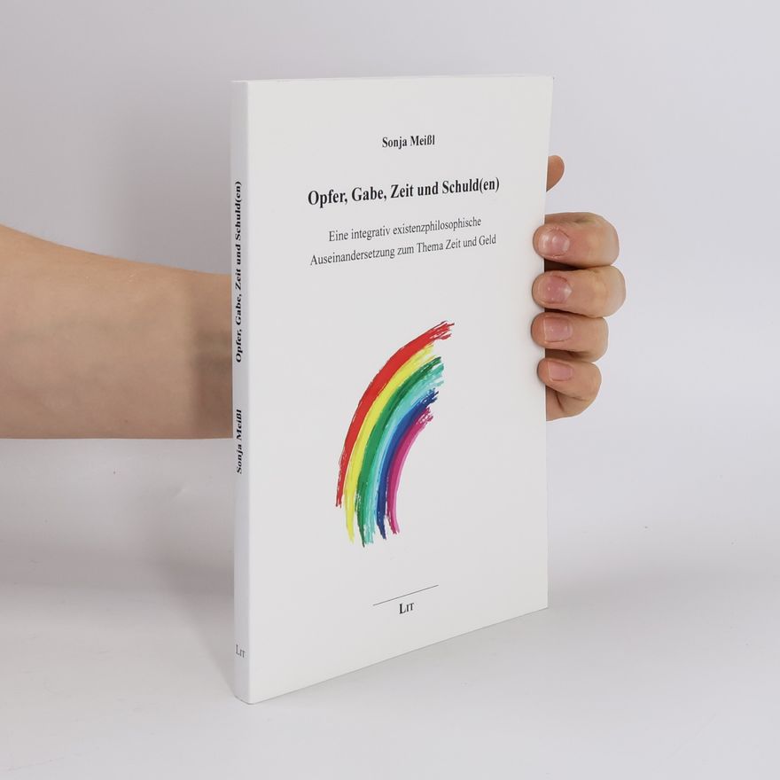 Sonja Meißl Opfer, Gabe, Zeit und Schuld(en)