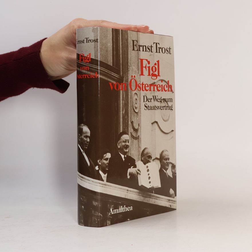 Ernst Trost Figl von Österreich