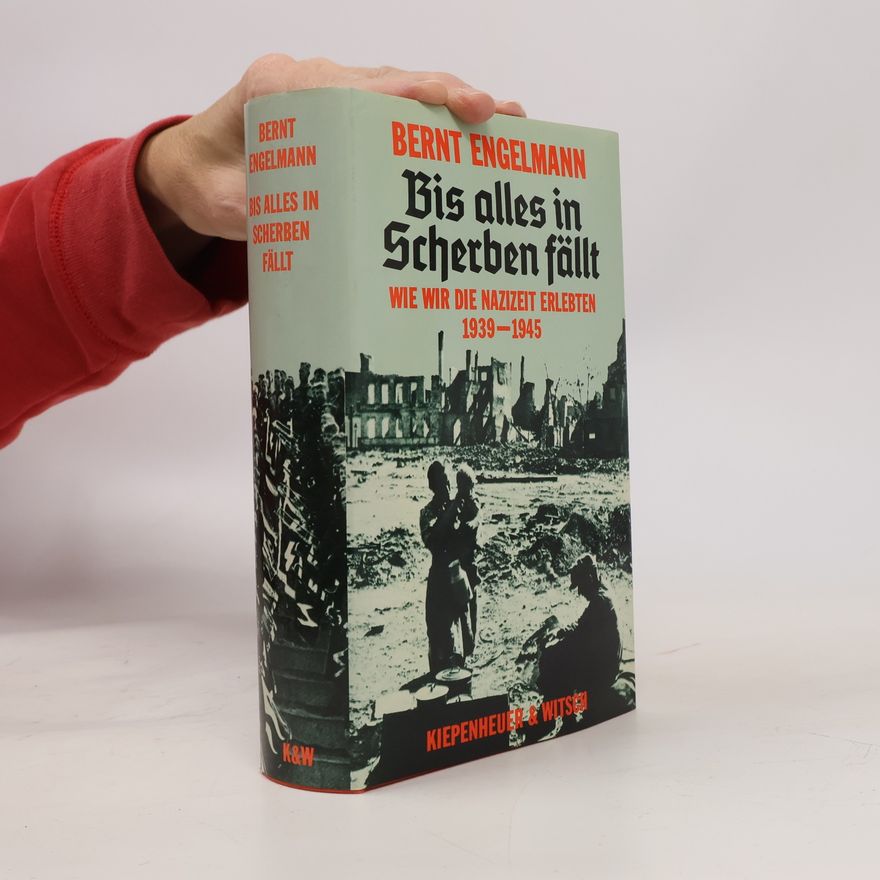 Bernt Engelmann Bis alles in Scherben fällt