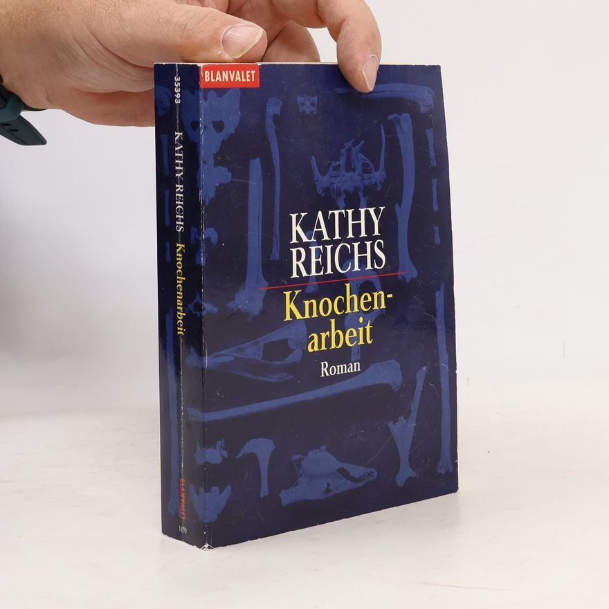 Kathy Reichs Knochenarbeit