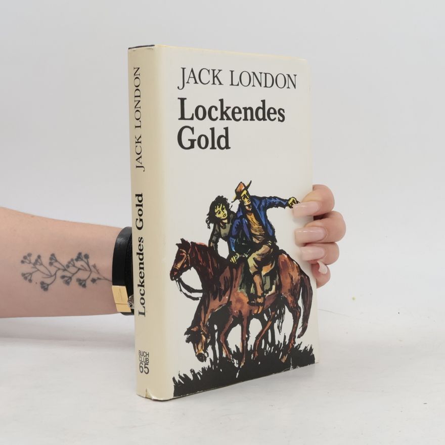 Jack London Lockendes Gold