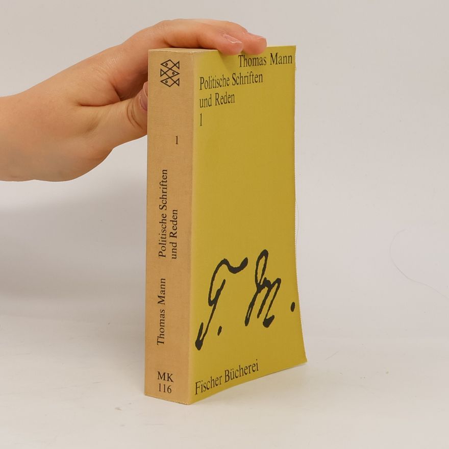 Thomas Mann Politische Schriften und Reden 1