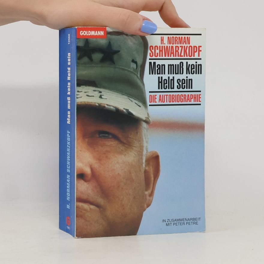 H. Norman Schwarzkopf Man muss kein Held sein