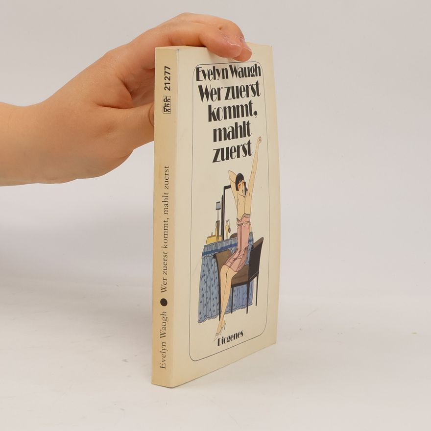 Evelyn Waugh Wer zuerst kommt, mahlt zuerst. Erzählungen