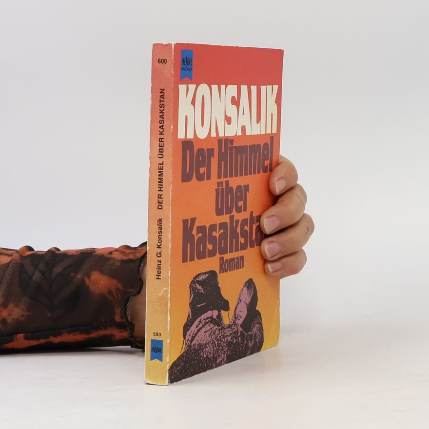 Heinz Günther Konsalik Der Himmel Über Kasakstan