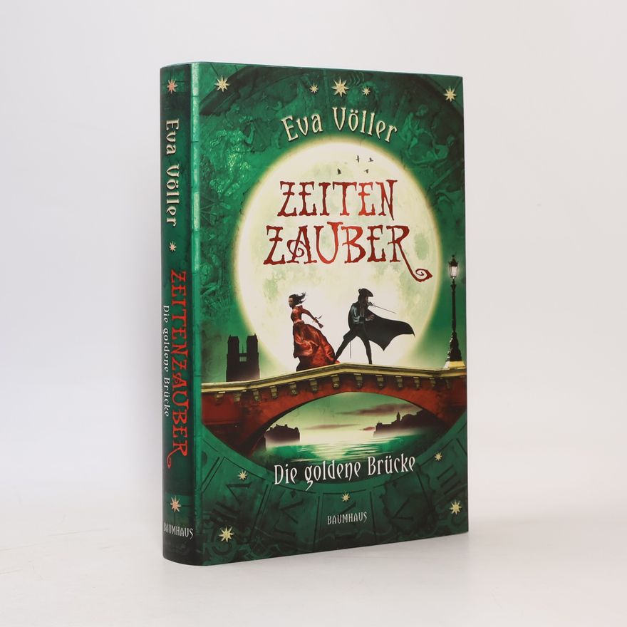 Eva Völler Zeitenzauber. Die goldene Brücke