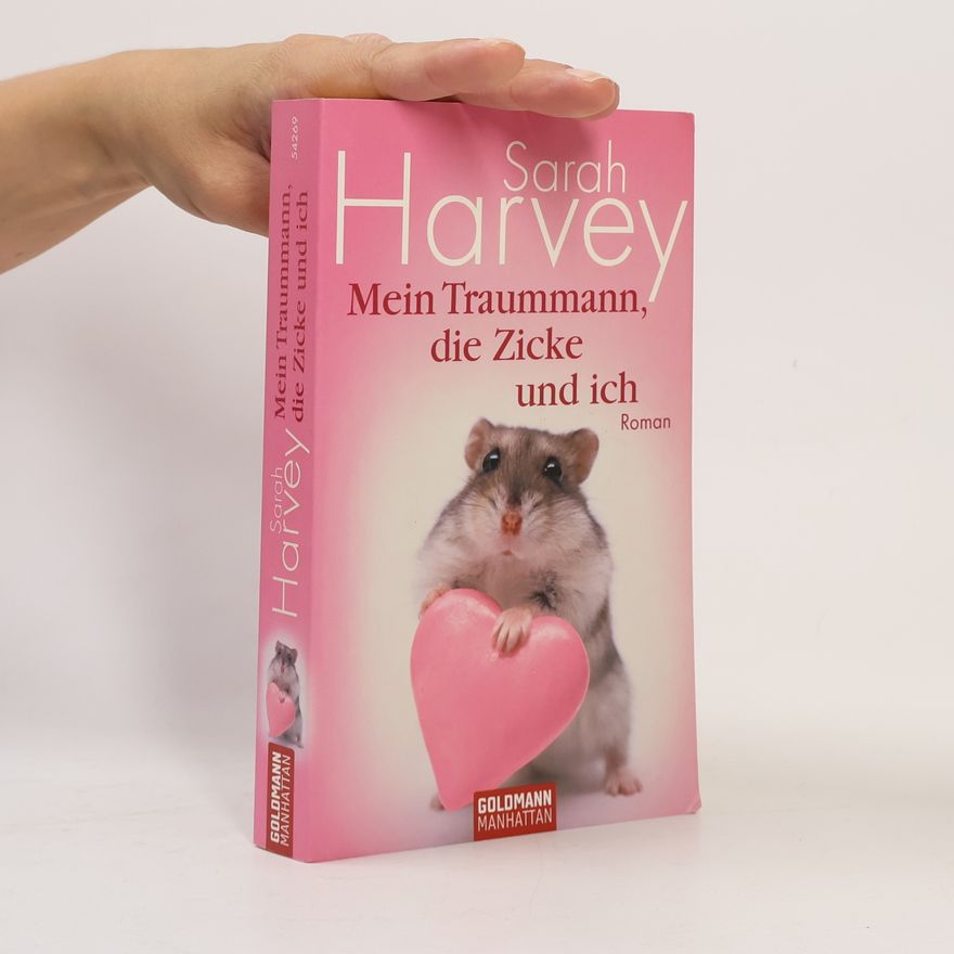 Sarah Harvey Mein Traummann, die Zicke und ich