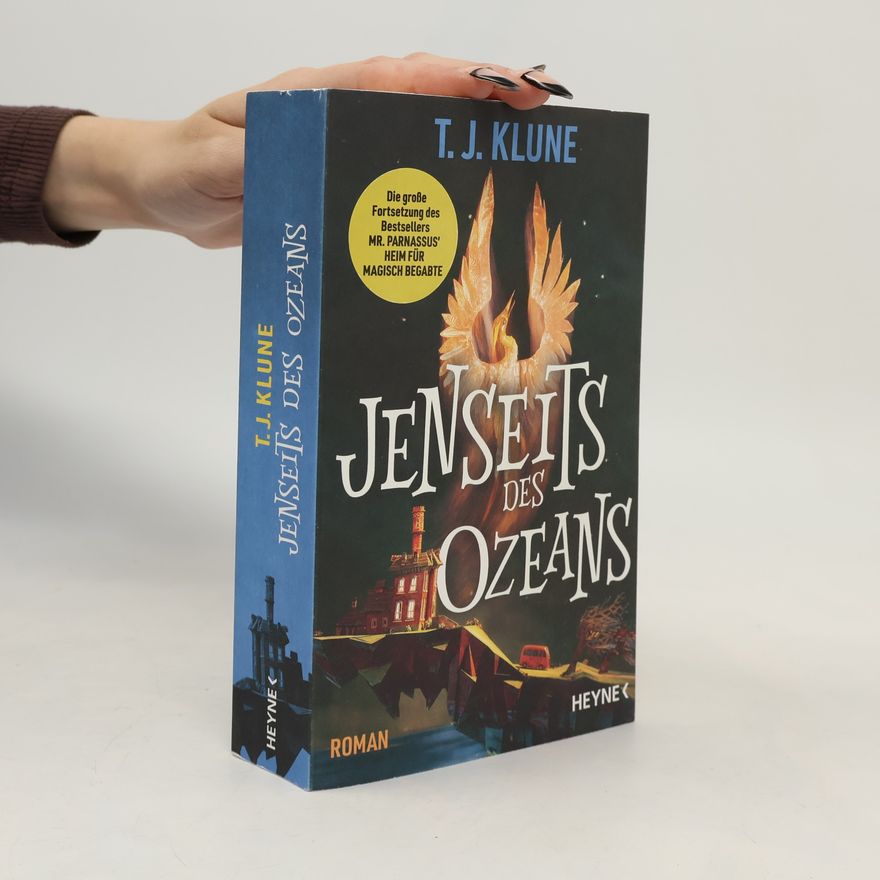 TJ Klune Jenseits des Ozeans. Die Fortsetzung des großen Spiegel-Bestsellers „Mr. Parnassus’ Heim für magisch Begabte“. Roman