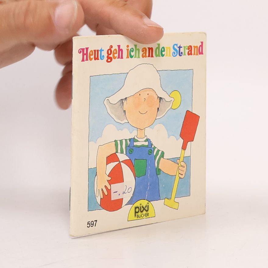 Donna Bryant Goertz Pixi Bücher - 597: Heut geh ich an den Strand