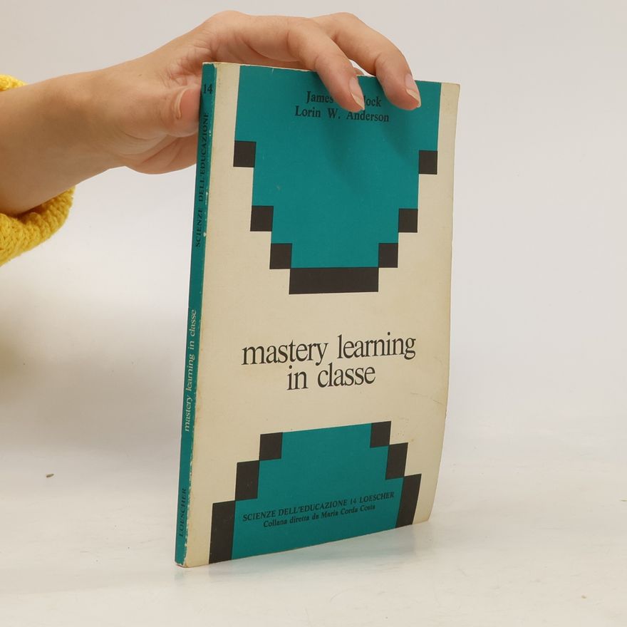 James H. Block Mastery Learning in Classe