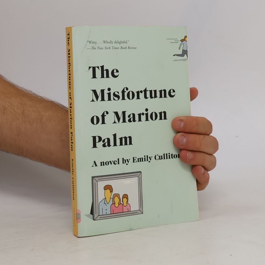 Emily Culliton The Misfortune of Marion Palm