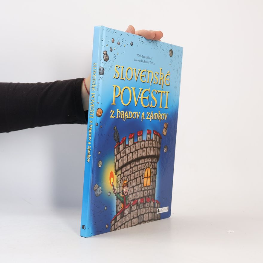 Viola Jakubičková Slovenské povesti z hradov a zámkov
