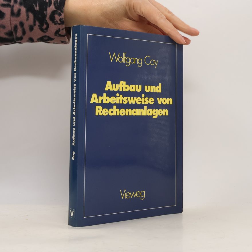 Wolfgang Coy Aufbau und Arbeitsweise von Rechenanlagen