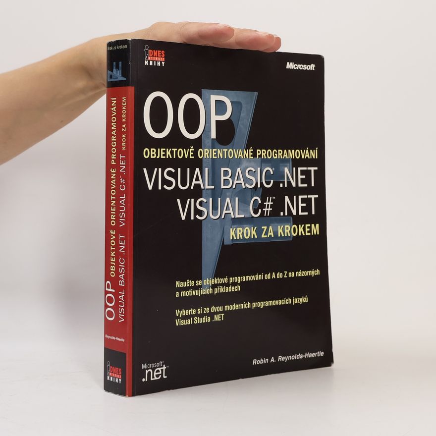 Robin S. ReynoldsHaerlte OOP: Objektově orientované programování : Visual Basic.NET, Visual C#.NET krok za krokem