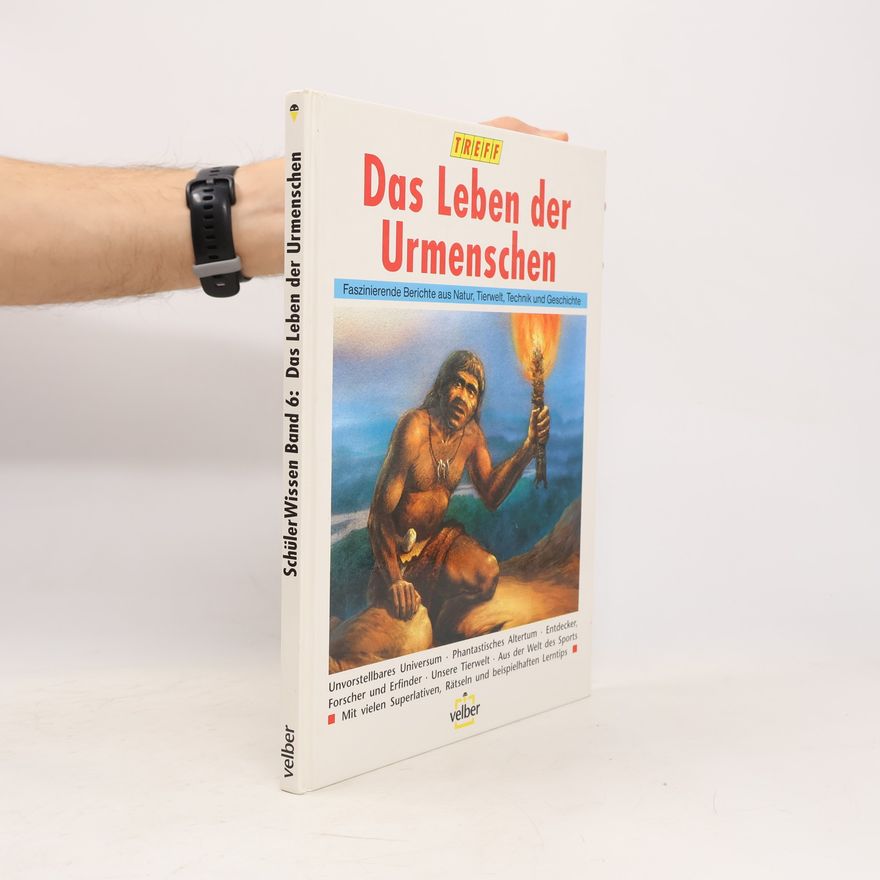 Ohne Autoren Schülerwissen Band 6. Das Leben der Urmenschen