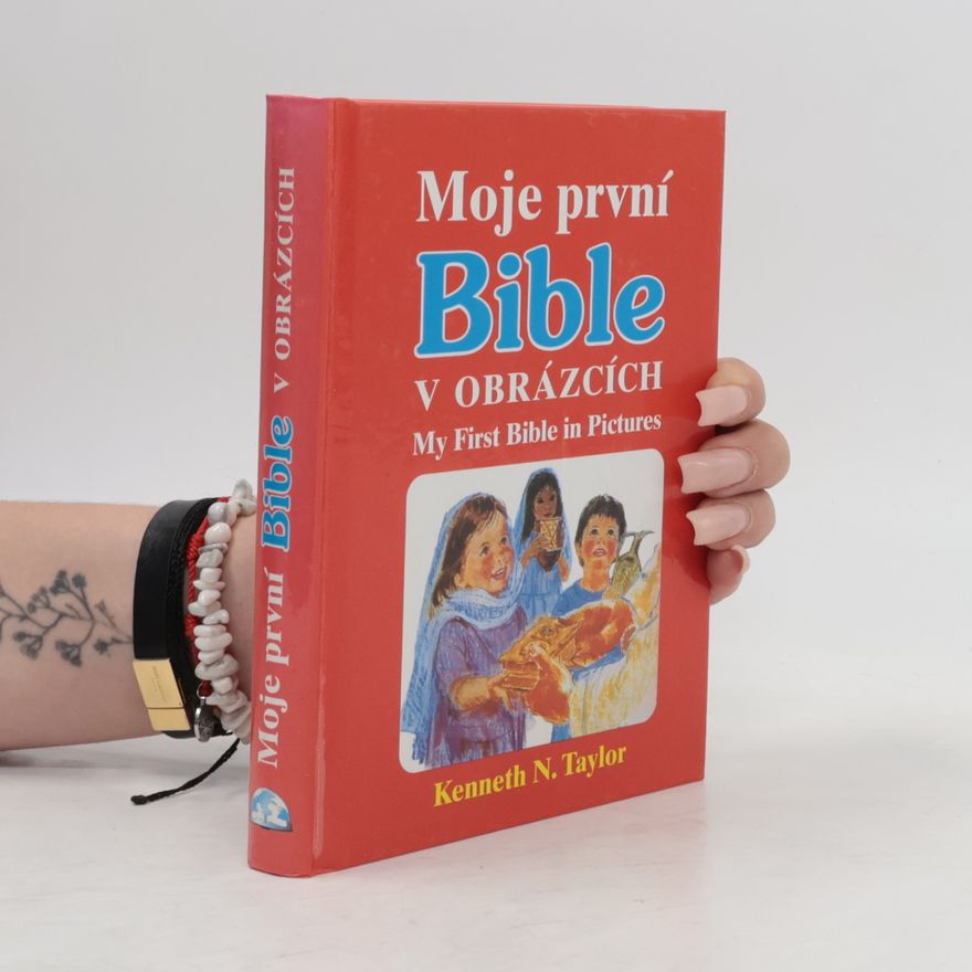 Kenneth Taylor Moje první Bible v obrázcích. My First Bible in Pictures