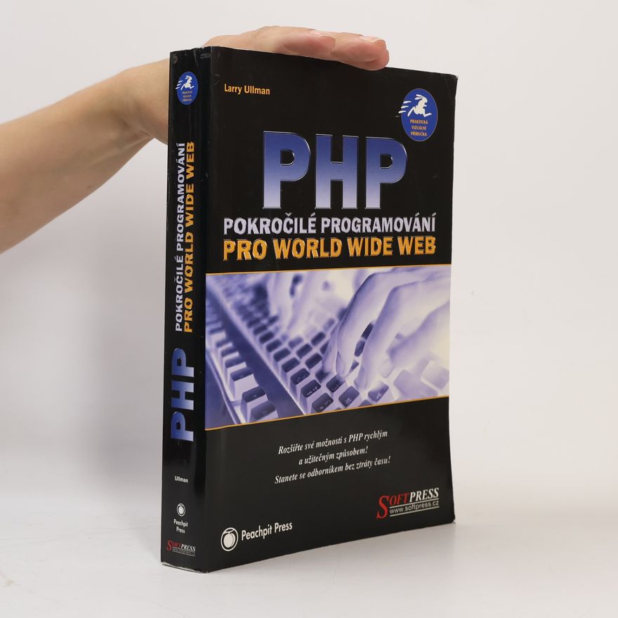 Larry Ullman PHP. Pokročilé programování pro World Wide Web