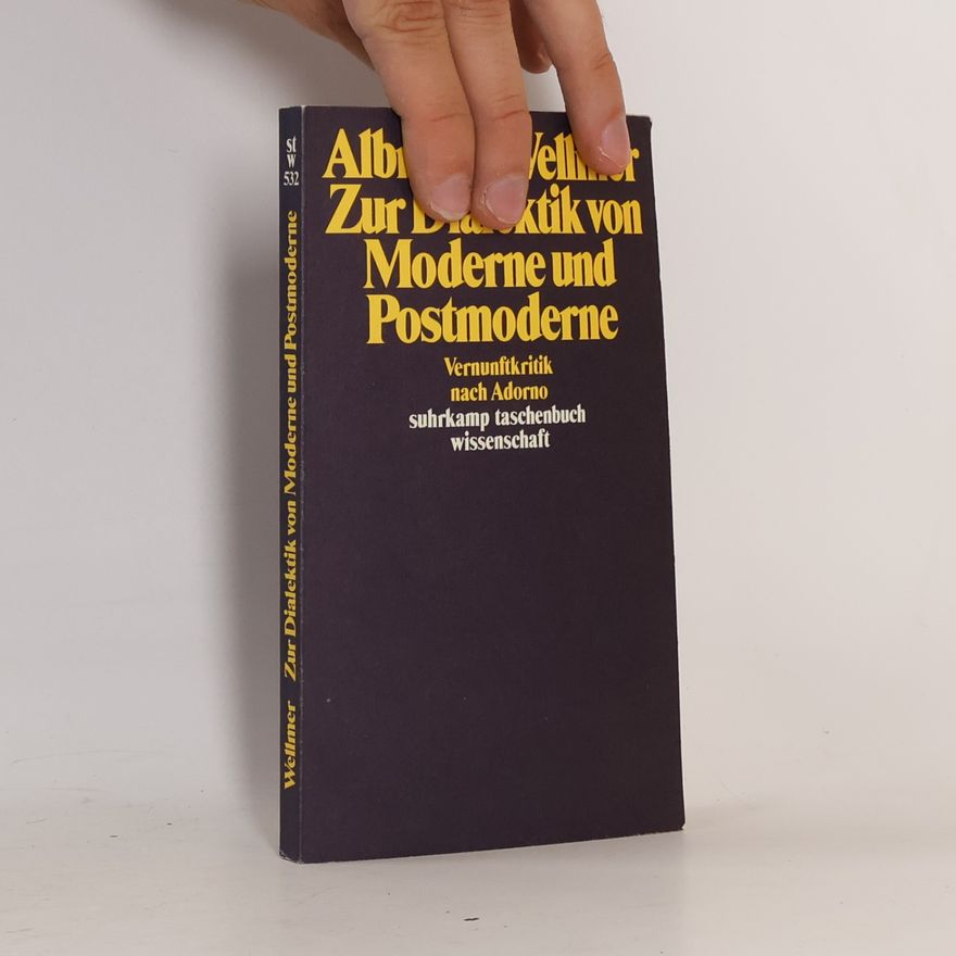 Albrecht Wellmer Zur Dialektik von Moderne und Postmoderne