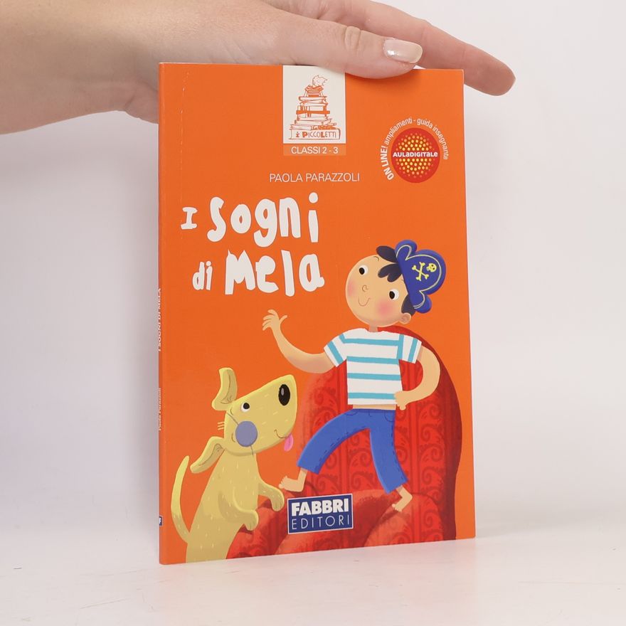 Paola Parazzoli I Piccoletti Classi 2-3: I sogni di Mela. Per la scuola elementare
