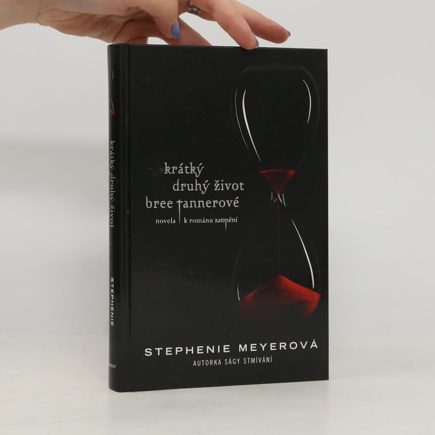 Stephenie Meyer Krátký druhý život Bree Tannerové. Novela k románu Zatmění