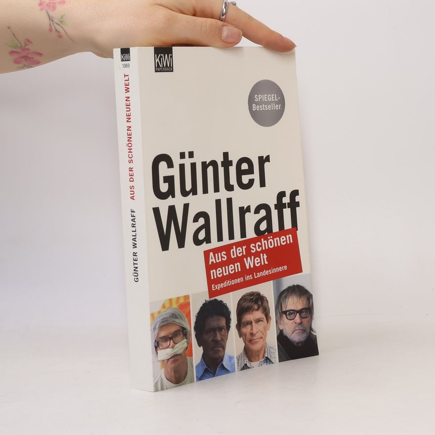 Günter Wallraff Aus der schönen neuen Welt
