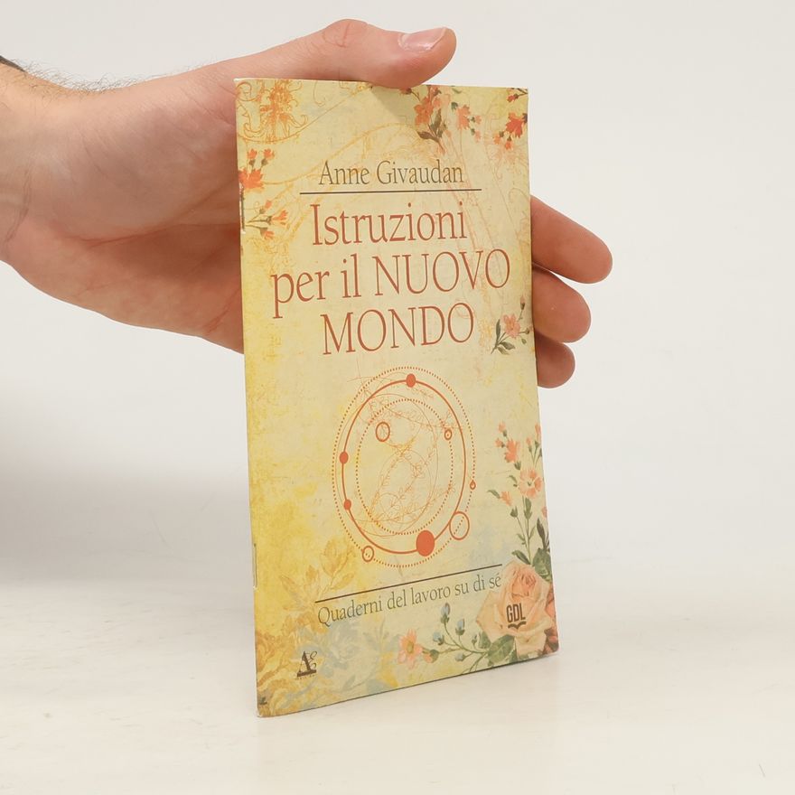 Anne Givaudan Istruzioni per il Nuovo Mondo