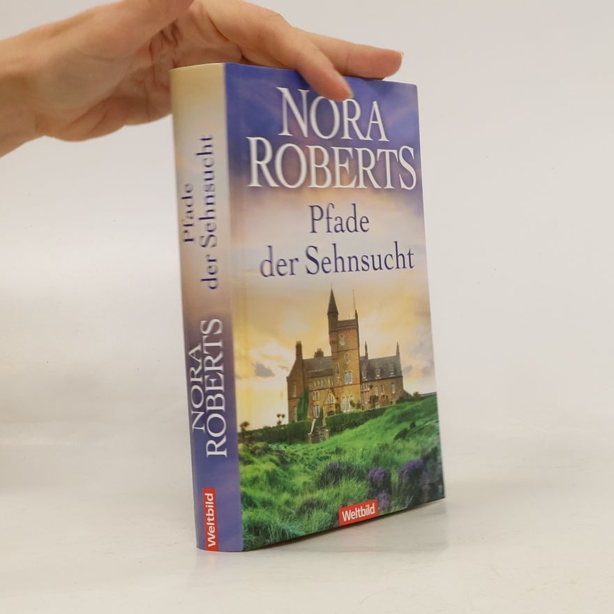 Nora Roberts Pfade der Sehnsucht